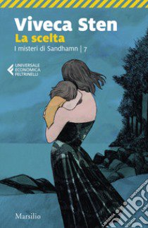 La scelta. I misteri di Sandhamn. Vol. 7 libro di Sten Viveca