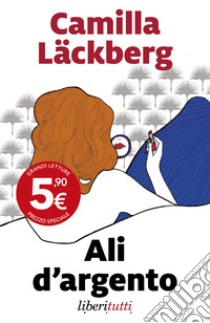 Ali d'argento libro di Läckberg Camilla