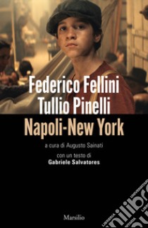 Napoli-New York libro di Fellini Federico; Pinelli Tullio; Sainati A. (cur.)