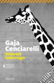 Domani interrogo libro di Cenciarelli Gaja