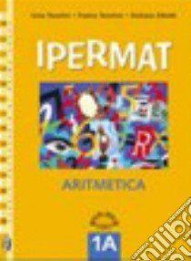 Ipermat. Vol. 1A-1B: Algebra-Geometria. Con Portfolio. Per la Scuola media. Vol. 1 libro di Tonolini Livia, Tonolini Franco, Zibetti G.