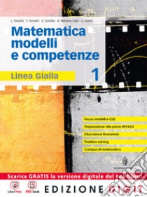 Matematica. Modelli e competenze. Ediz. gialla. Per le Scuole superiori. Con espansione online. Vol. 2 libro di Tonolini Livia, Tonolini Franco, Tonolini Giuseppe