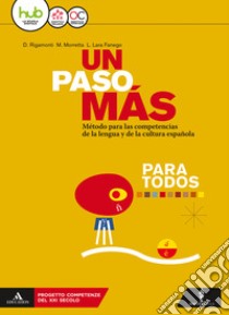 Paso mas. Volume para todos. Per le Scuole superiori. Con e-book. Con espansione online (Un) libro di Rigamonti Daniela; Morretta Marco