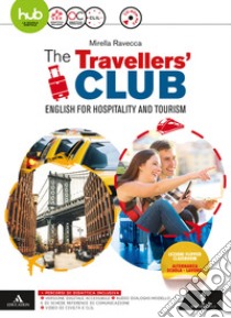 The travellers' club. English for hospitality and tourism. Per le Scuole superiori. Con e-book. Con espansione online. Con CD-Audio libro di Ravecca Mirella