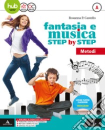 Fantasia e musica step by step. Per la Scuola media. Con e-book. Con espansione online. Con 3 DVD-ROM. Con Libro: Sestino. Vol. A-B-C: Metodo-Generi-Storia libro di Castello Rosanna