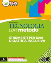 Tecnologia con metodo. BES. Per la Scuola media. Con e-book. Con espansione online libro di Conti Antonio