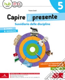 Capire il presente. Sussidiario storia geografia. Con Quaderno storia geografia. Per la Scuola media. Con e-book. Con espansione online. Vol. 2 libro di Canali Tiziana, Girotti Germana