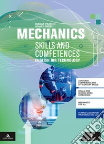 Mechanics. Competences and skills. Per gli Ist. tecnici e professionali. Con e-book. Con espansione online. Con CD-Audio: CD Audio libro di Franchi Martelli Bianca; Creek Hilary