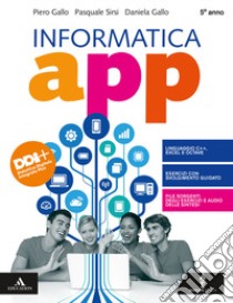 INFORMATICA APP      M B  + CONT DIGIT libro di GALLO PIERO - SIRSI PASQUALE 