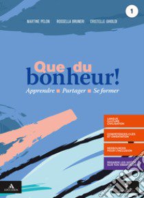 Que du bonheur! Con Lire la France. Con verbi. Per le Scuole superiori. Con e-book. Con espansione online. Con DVD video. Con CD-Audio. Vol. 1 libro