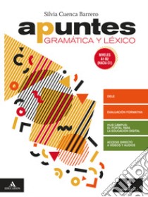 Apuntes. Con ottavino Verbi. Per le Scuole superiori. Con e-book. Con espansione online. Con CD-Audio libro di Cuenca Barrero Silvia