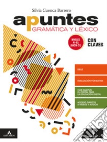 Apuntes. Con Claves e Verbi. Per le Scuole superiori. Con e-book. Con espansione online. Con CD-Audio libro di Cuenca Barrero Silvia