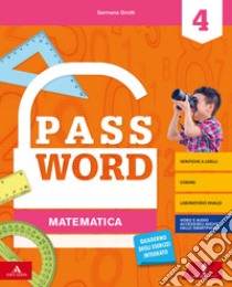 Password. Vol. scientifico. Per la 4ª classe elementare. Con e-book. Con espansione online libro di Girotti Germana, Canali Tiziana, Merlo Donatella