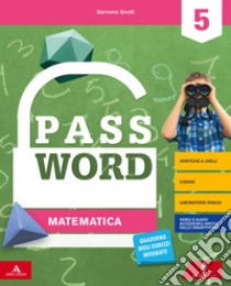 Password. Vol. scientifico. Per la 5ª classe elementare. Con e-book. Con espansione online libro di Girotti Germana; Canali Tiziana; Merlo Donatella