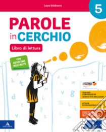 Parole in cerchio. Per la 5ª classe elementare. Con e-book. Con espansione online libro di Valdiserra Laura