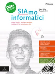 Siamo informatici. Per il 2° biennio degli Ist. tecnici e professionali. Con e-book. Con espansione online libro di Gallo Piero; Sirsi Pasquale