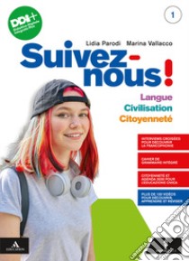 Suivez-nous! Langue. Civilisation. Citoyenneté. Avec Débats, Actu. Per le Scuole superiori. Con e-book. Con espansione online. Vol. 1 libro di Parodi Lidia; Vallacco Marina