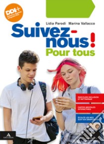 Suivez-nous! Langue. Civilisation. Citoyenneté Pour tous. Per le Scuole superiori. Con e-book. Con espansione online libro di Parodi Lidia; Vallacco Marina