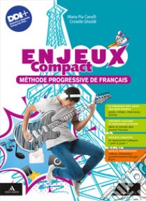 Enjeux. Le français en dix leçons. Compact. Avec Mon tuto. Per la Scuola media. Con e-book. Con espansione online libro di Canulli Maria Pia; Ghioldi Cristelle