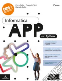 INFORMATICA APP PYTHON libro di GALLO PIERO - SIRSI PASQUALE - GALLO DANIELA