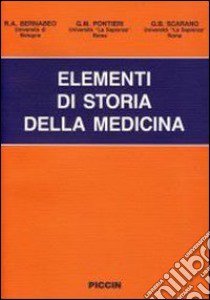 Elementi di storia della medicina libro di Bernabeo R. A.; Pontieri Giuseppe M.; Scarano G. B.