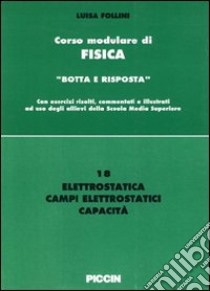 Elettrostatica; campi elettrostatici; capacità libro di Follini Luisa