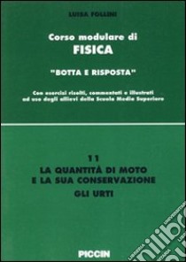 La quantità di moto e la sua conservazione. Gli urti libro di Follini Luisa