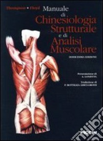 Manuale di chinesiologia strutturale e di analisi muscolare libro di Thompson Clem W.; Floyd R. T.