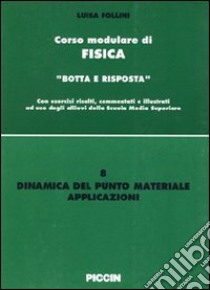 Dinamica del punto materiale. Applicazioni libro di Follini Luisa