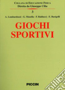 Giochi sportivi libro di Lombardozzi Attilio; Musella Giovanni; Balducci Fabrizio