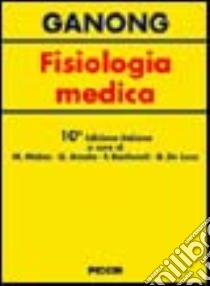 Fisiologia medica libro di Ganong William F.