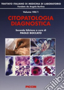 Trattato italiano di medicina di laboratorio. Vol. 8: Citopatologia diagnostica libro di Boccato P. (cur.)