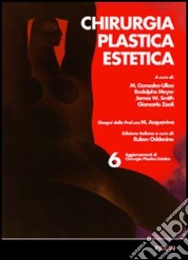 Chirurgia plastica estetica. Vol. 6: Aggiornamenti libro di Oddenino R. (cur.)