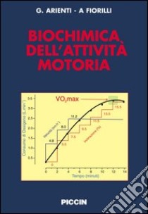 Biochimica dell'attività motoria libro di Arienti Giuseppe; Fiorilli Amelia