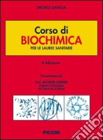 Corso di biochimica per le lauree sanitarie libro di Samaja Michele