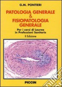 Patologia generale & fisiopatologia generale libro di Pontieri Giuseppe M.