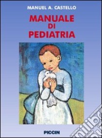 Manuale di pediatria libro di Castello Manuel A.