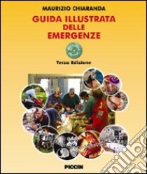 Guida illustrata delle emergenze. Con DVD-ROM libro di Chiaranda Maurizio