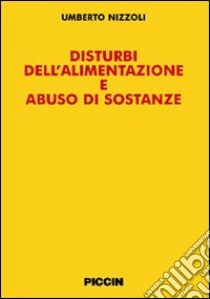 Disturbi dell'alimentazione e abuso di sostanze libro di Nizzoli Umberto