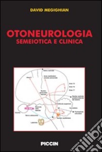 Otoneurologia. Semeiotica e clinica libro di Megighian David