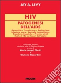 HIV. Patogenesi dell'AIDS libro di Levy Jay A.