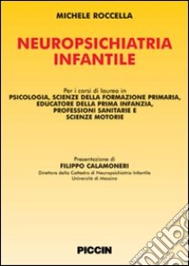 Neuropsichiatria infantile libro di Roccella Michele