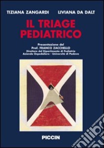 Il triage pediatrico libro di Zangardi Tiziana; Da Dalt Liviana