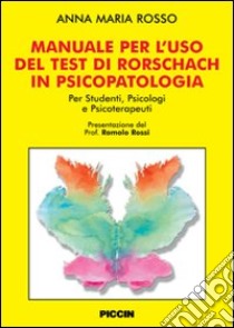 Manuale per l'uso del test di Rorschach in psicolpatologia libro di Rosso Anna M.