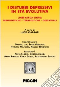 I disturbi depressivi in età evolutiva libro di Margari Lucia