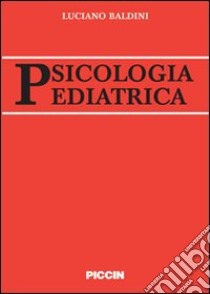 Psicologia pediatrica libro di Baldini Luciano