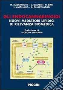 Gli endocannabinoidi. Nuovi mediatori lipidici di rilevanza biomedica libro di Maccarrone Mauro; Gasperi Valeria; Bari Monica