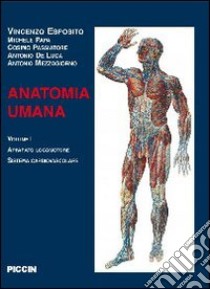 Anatomia umana libro di Esposito Vincenzo; Papa Michele; Passiatore Cosimo