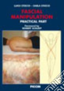 Fascial manipulation pratical part libro di Stecco Luigi; Stecco Carla