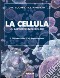 La cellula. Un approccio molecolare libro di Cooper Geoffrey M. - Hausman Robert E.